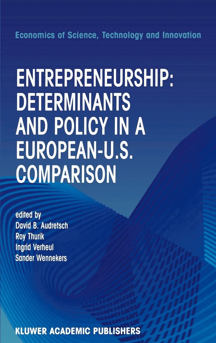 David B. Audretsch, R. Thurik, Ingrid Verheul, Sander Wennekers - Entrepreneurship: Determinants and Policy in a European-US Comparison, Inbunden
