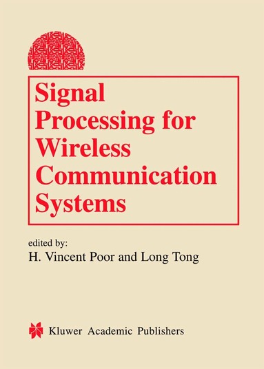 H. Vincent Poor, Lang Tong - Signal Processing for Wireless Communication Systems, Inbunden