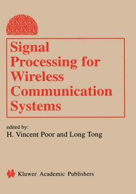 H. Vincent Poor, Lang Tong, H Vincent Poor - Signal Processing for Wireless Communication Systems, Inbunden