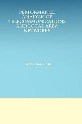 Performance Analysis of Telecommunications and Local Area Networks
