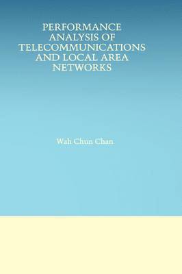 Performance Analysis of Telecommunications and Local Area Networks 1