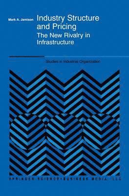 Mark A. Jamison, Mark Jamison - Industry Structure and Pricing, Inbunden
