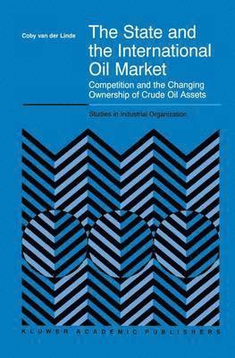 bokomslag The State and the International Oil Market