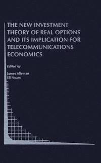 bokomslag The New Investment Theory of Real Options and its Implication for Telecommunications Economics
