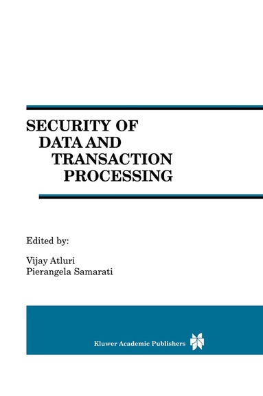 Vijay Atluri, Pierangela Samarati - Security of Data and Transaction Processing, Inbunden