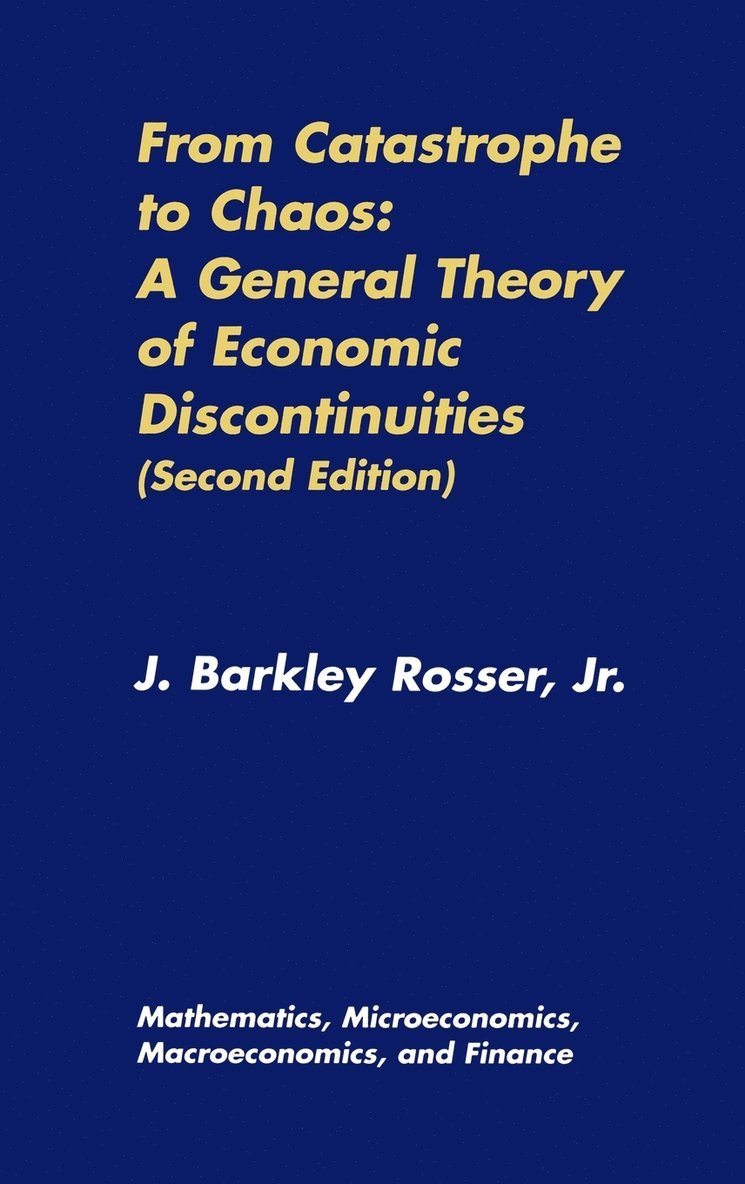 J. Barkley Rosser - From Catastrophe to Chaos: A General Theory of Economic Discontinuities, Inbunden