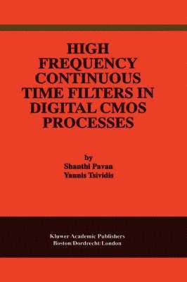 Shanthi Pavan, Yannis Tsividis - High Frequency Continuous Time Filters in Digital CMOS Processes, Inbunden