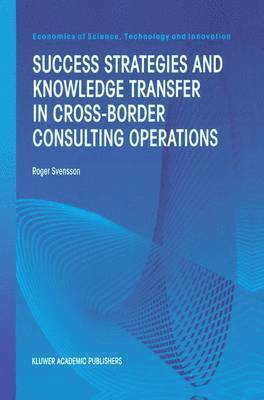 Success Strategies and Knowledge Transfer in Cross-Border Consulting Operations 1