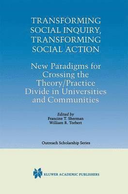 Francine T. Sherman, William R. Torbert - Transforming Social Inquiry, Transforming Social Action, Inbunden