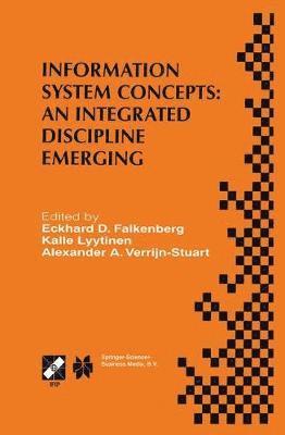 Alexander A. Verrijn-Stuart, Ifip Tc8/Wg8 1 International Conference, Eckhard D. Falkenberg, Kalle Lyytinen, Alexander A. Verrijn-Stuart - Information System Concepts: An Integrated Discipline Emerging, Inbunden