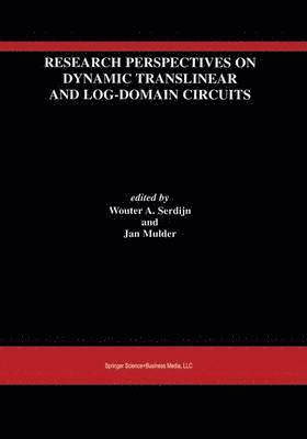 Wouter A. Serdijn, Jan Mulder - Research Perspectives on Dynamic Translinear and Log-Domain Circuits, Inbunden