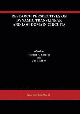 Research Perspectives on Dynamic Translinear and Log-Domain Circuits 1