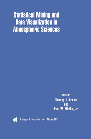 bokomslag Statistical Mining and Data Visualization in Atmospheric Sciences