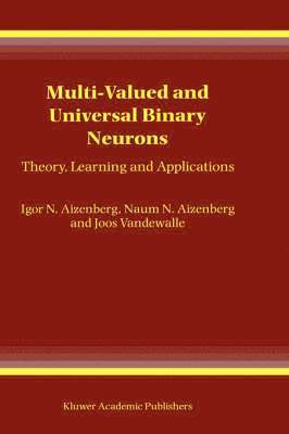 Multi-Valued and Universal Binary Neurons 1