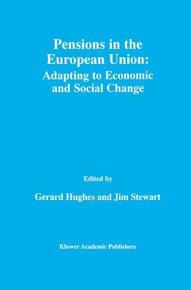 Gerard Hughes, Jim Stewart - Pensions in the European Union: Adapting to Economic and Social Change, Inbunden