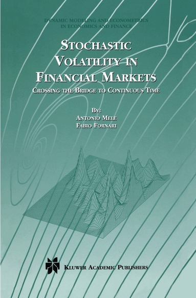 Antonio Mele, Fabio Fornari - Stochastic Volatility in Financial Markets, Inbunden