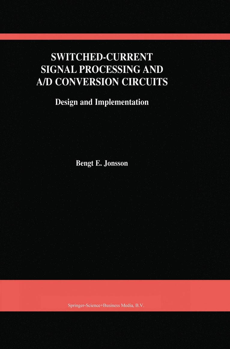 Switched-Current Signal Processing and A/D Conversion Circuits 1