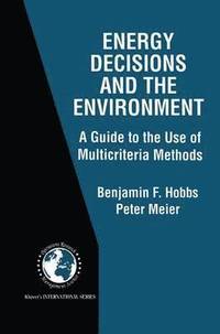 bokomslag Energy Decisions and the Environment: A Guide to the Use of Multicriteria Methods