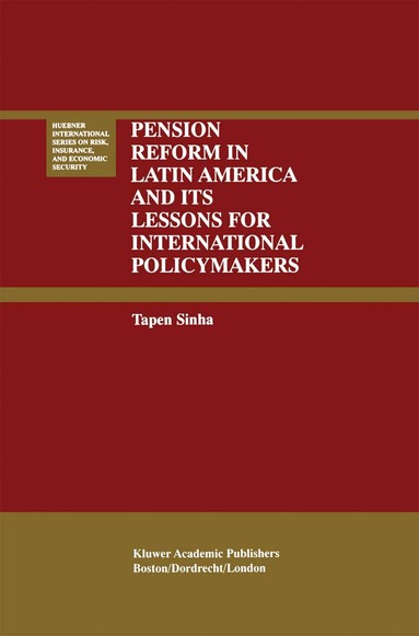 Tapen Sinha - Pension Reform in Latin America and Its Lessons for International Policymakers, Inbunden