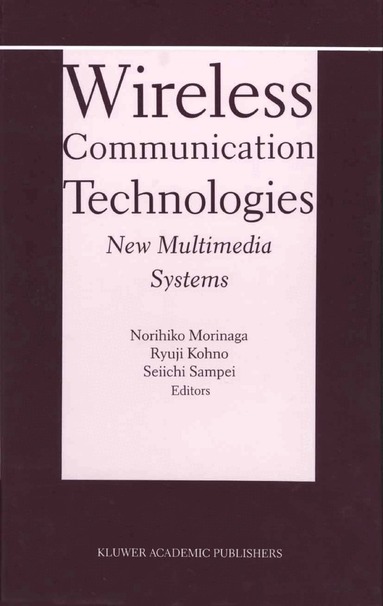 IEEE International Symposium on Personal, Norihiko Morinaga, Ryuji Kohno, Seiichi Sampei - Wireless Communication Technologies: New MultiMedia Systems, Inbunden
