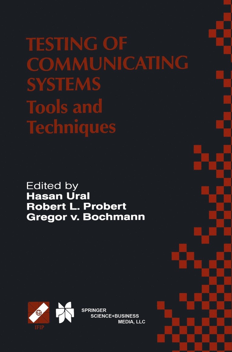 Gregor Bochmann, Ifip Tc6/Wg6 1 International Conference, Hasan Ural, Robert L. Probert, Gregor von Bochmann, Robert L Probert, Gregor von Bochmann - Testing of Communicating Systems, Inbunden