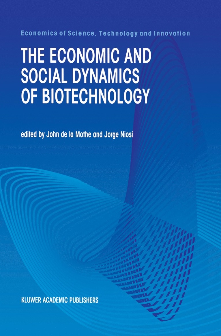 John de la Mothe, Jorge Niosi, John De La Mothe - Economic and Social Dynamics of Biotechnology, Inbunden