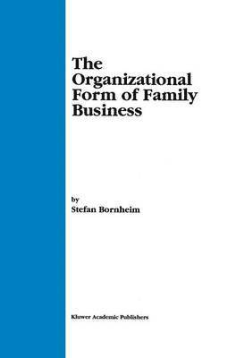 The Organizational Form of Family Business 1