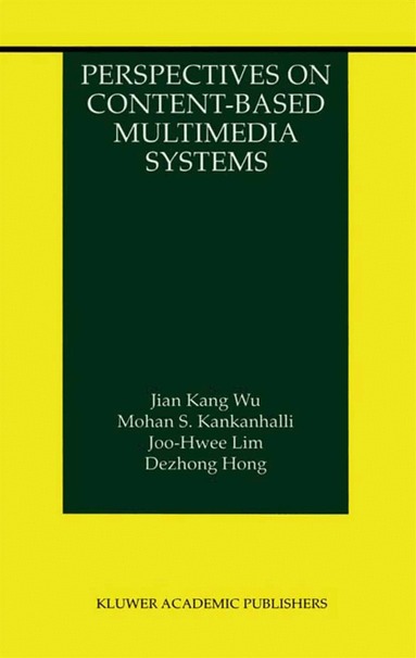 Jian Kang Wu, Mohan S. Kankanhalli, Joo-Hwee Lim, Dezhong Hong - Perspectives on Content-Based Multimedia Systems, Inbunden