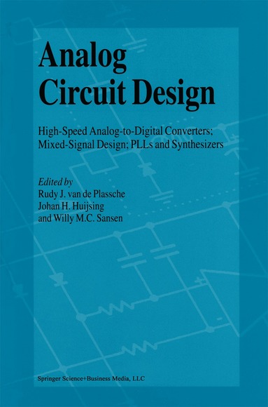 Rudy J. van de Plassche, Johan Huijsing, Willy M.C. Sansen - Analog Circuit Design, Inbunden
