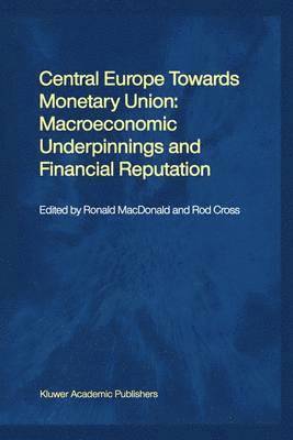 Central Europe towards Monetary Union: Macroeconomic Underpinnings and Financial Reputation 1