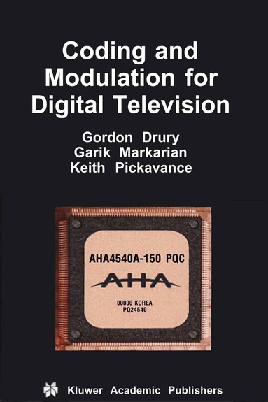 Gordon M. Drury, Garik Markarian, Keith Pickavance - Coding and Modulation for Digital Television, Inbunden