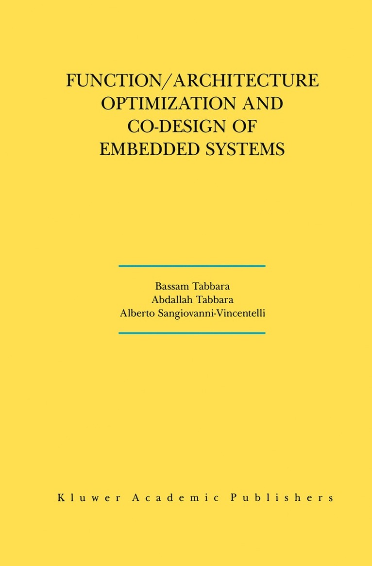 Bassam Tabbara, Abdallah Tabbara, Alberto L. Sangiovanni-Vincentelli - Function/Architecture Optimization and Co-Design of Embedded Systems, Inbunden