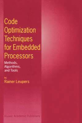 Rainer Leupers - Code Optimization Techniques for Embedded Processors, Inbunden