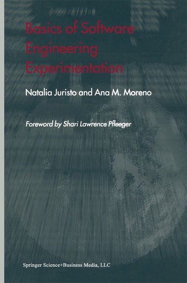 Natalia Juristo, Ana M. Moreno - Basics of Software Engineering Experimentation, Inbunden