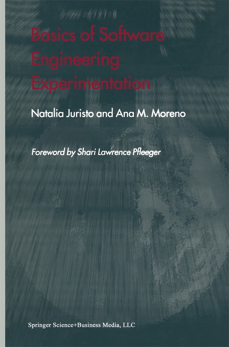 Natalia Juristo, Ana M. Moreno - Basics of Software Engineering Experimentation, Inbunden