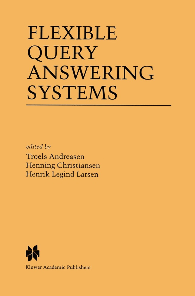 Troels Andreasen, Henning Christiansen, Henrik Legind Larsen - Flexible Query Answering Systems, Inbunden