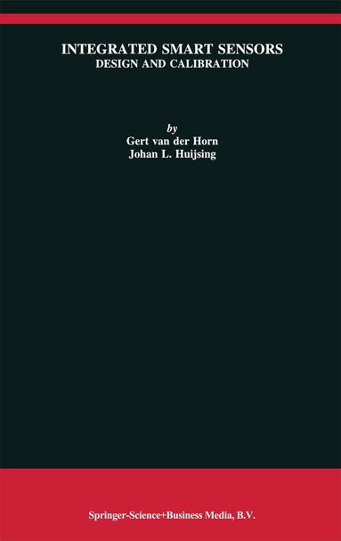 Gert van der Horn, Johan Huijsing - Integrated Smart Sensors, Inbunden