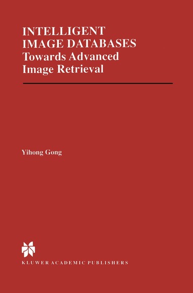 Yihong Gong - Intelligent Image Databases, Inbunden