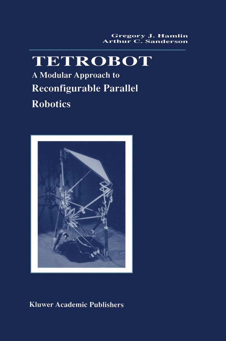 Gregory J. Hamlin, Arthur C. Sanderson, Gregory J Hamlin, Arthur C Sanderson - Tetrobot, Inbunden