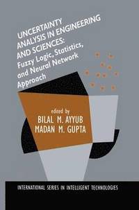 bokomslag Uncertainty Analysis in Engineering and Sciences: Fuzzy Logic, Statistics, and Neural Network Approach