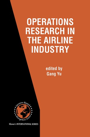 Gang Yu - Operations Research in the Airline Industry, Inbunden