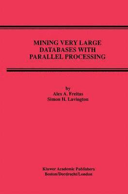 Mining Very Large Databases with Parallel Processing 1