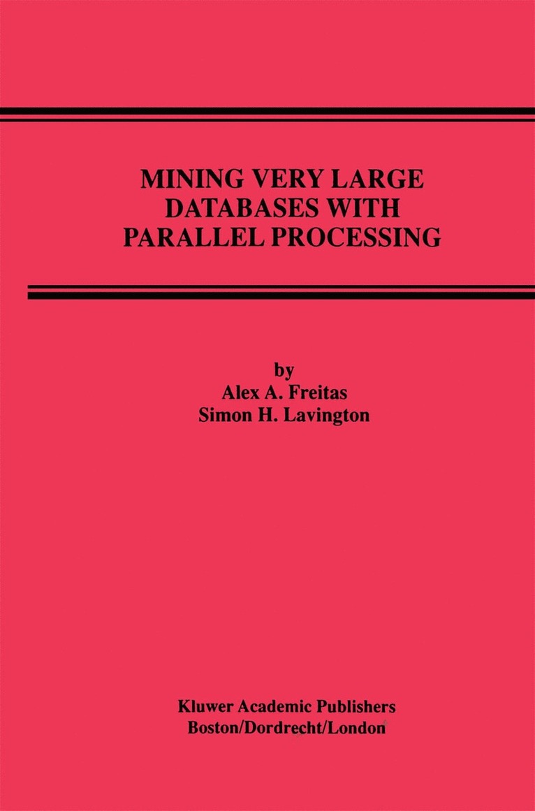 Mining Very Large Databases with Parallel Processing 1