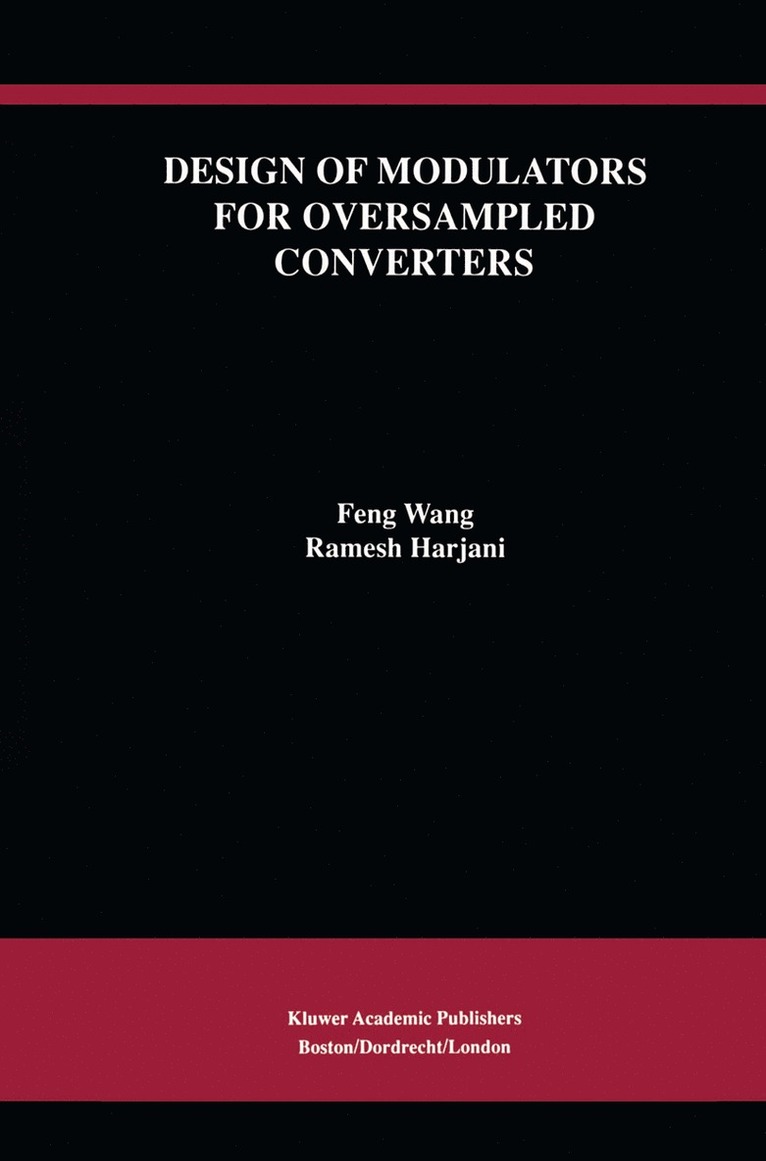 Feng Wang, Ramesh Harjani - Design of Modulators for Oversampled Converters, Inbunden