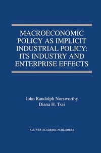 bokomslag Macroeconomic Policy as Implicit Industrial Policy: Its Industry and Enterprise Effects