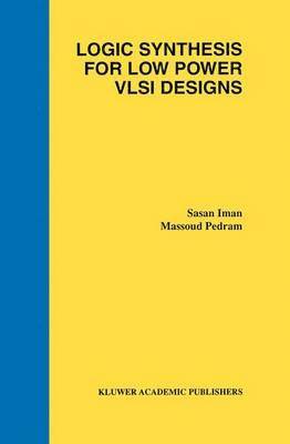 Logic Synthesis for Low Power VLSI Designs 1