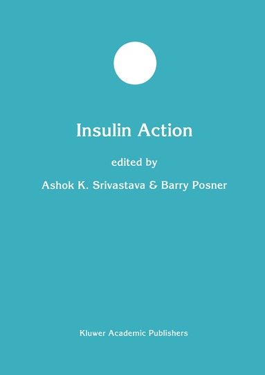 Ashok K. Srivastava, Barry I. Posner - Insulin Action, Inbunden