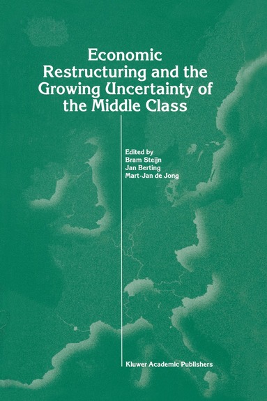 bokomslag Economic Restructuring and the Growing Uncertainty of the Middle Class