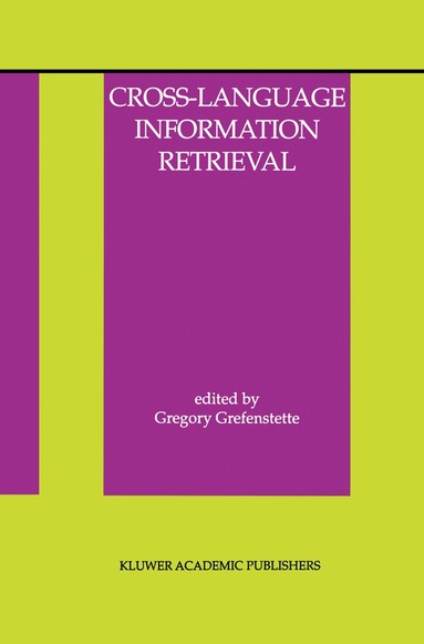 Gregory Grefenstette - Cross-Language Information Retrieval, Inbunden