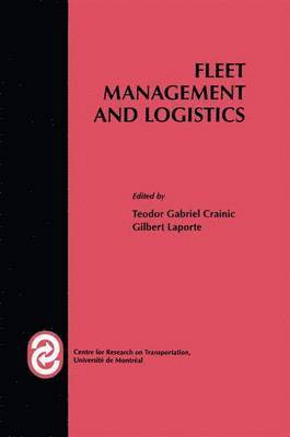 Teodor Gabriel Crainic, Gilbert Laporte, Teodor G. Crainic - Fleet Management and Logistics, Inbunden